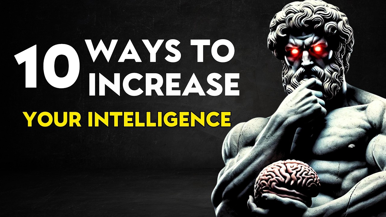 10 Powerful Stoic Techniques to INCREASE Your Intelligence | Stoicism