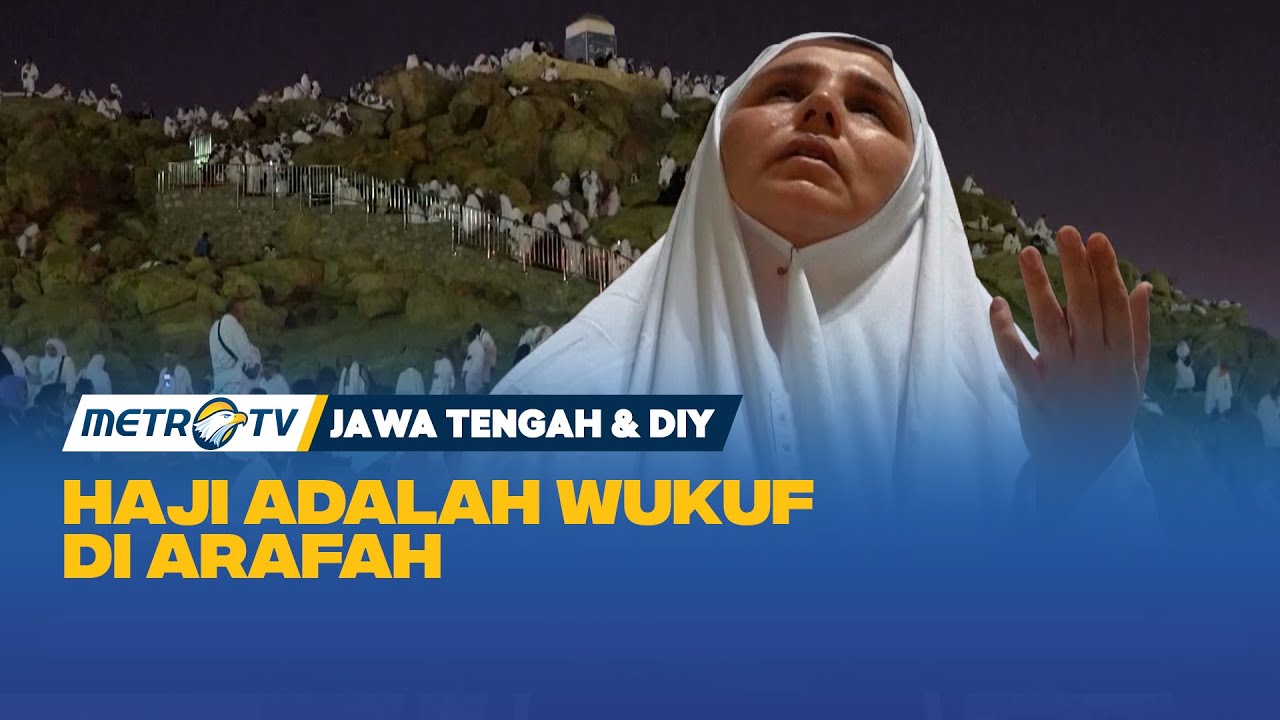 Wukuf di Arafah Adalah Rukun Haji Paling Agung