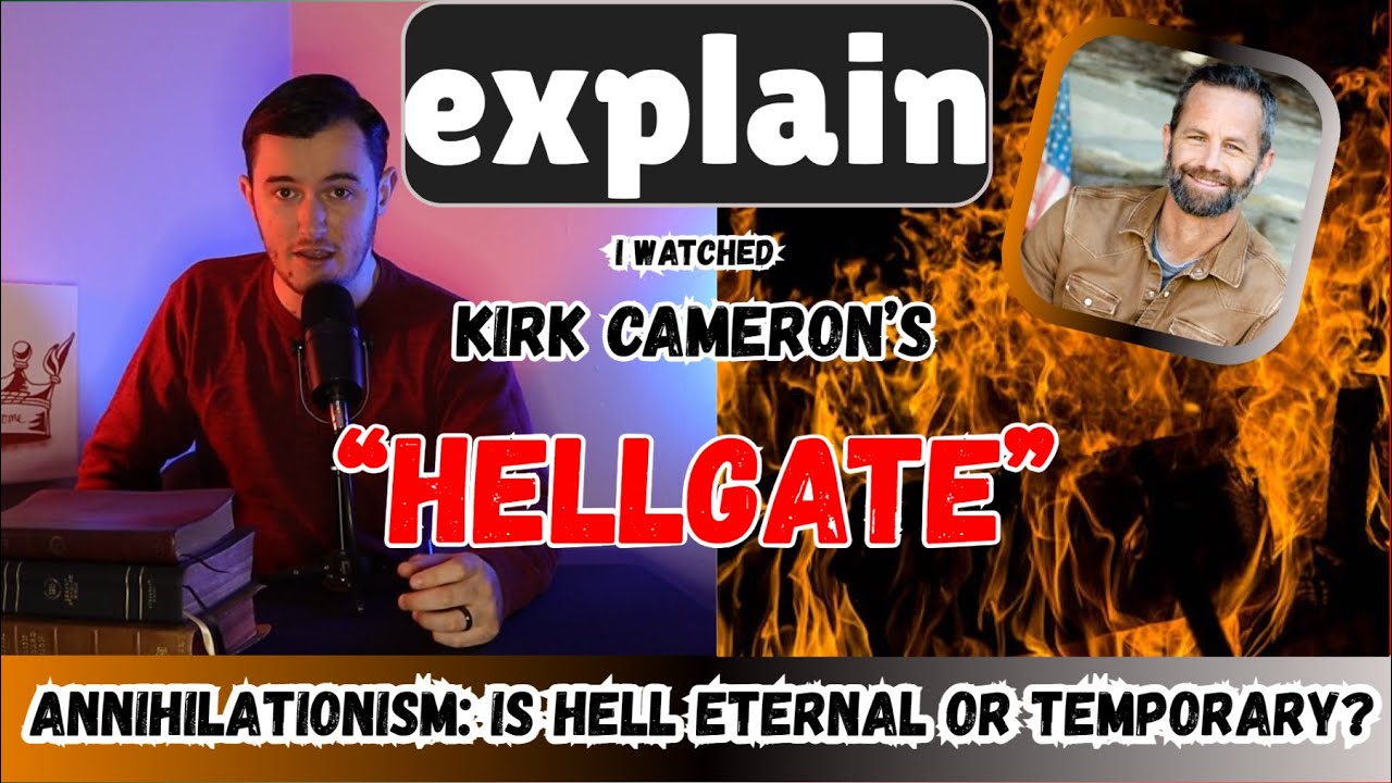Аннигиляционизм: ад вечен или временен? | Ответ на фильм Кирка Кэмерона «Врата ада» | объяснение