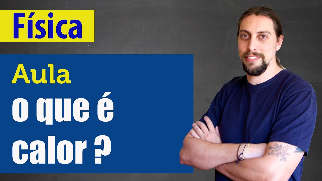 Física - Calorimetria: Conceito de calor