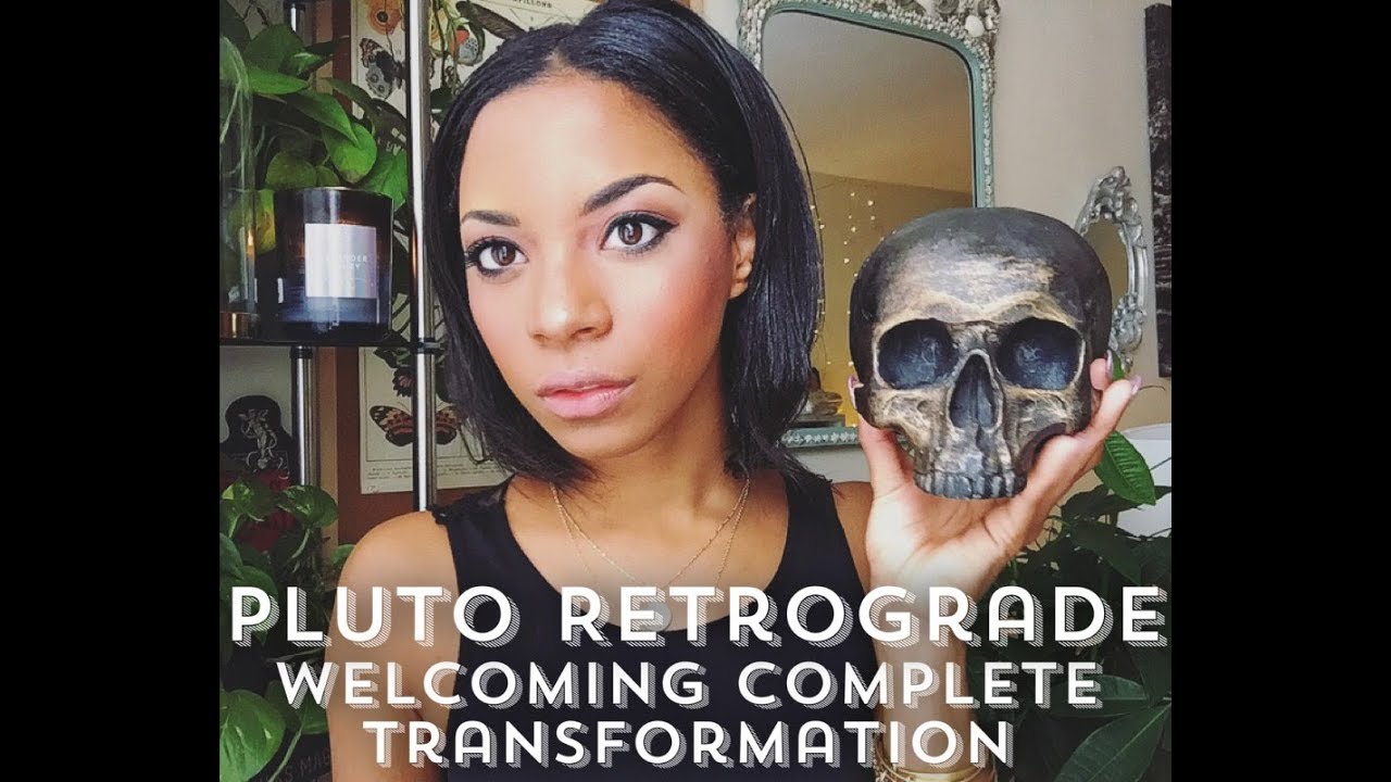 PLUTO RETROGRADE- WELCOME COMPLETE TRANSFORMATION