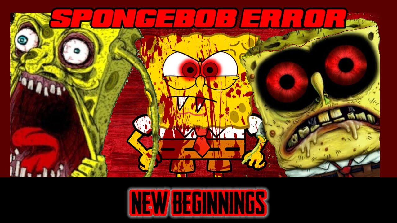 SpongeBob Error | New Beginnings
