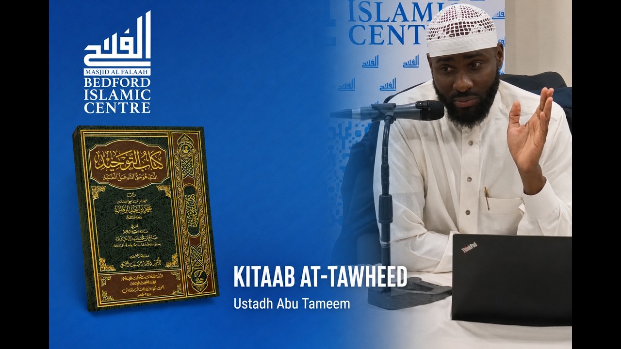 Kitaab At-tawheed Lesson 2 by Ustadh Abu Tameem | Bedford Islamic Centre