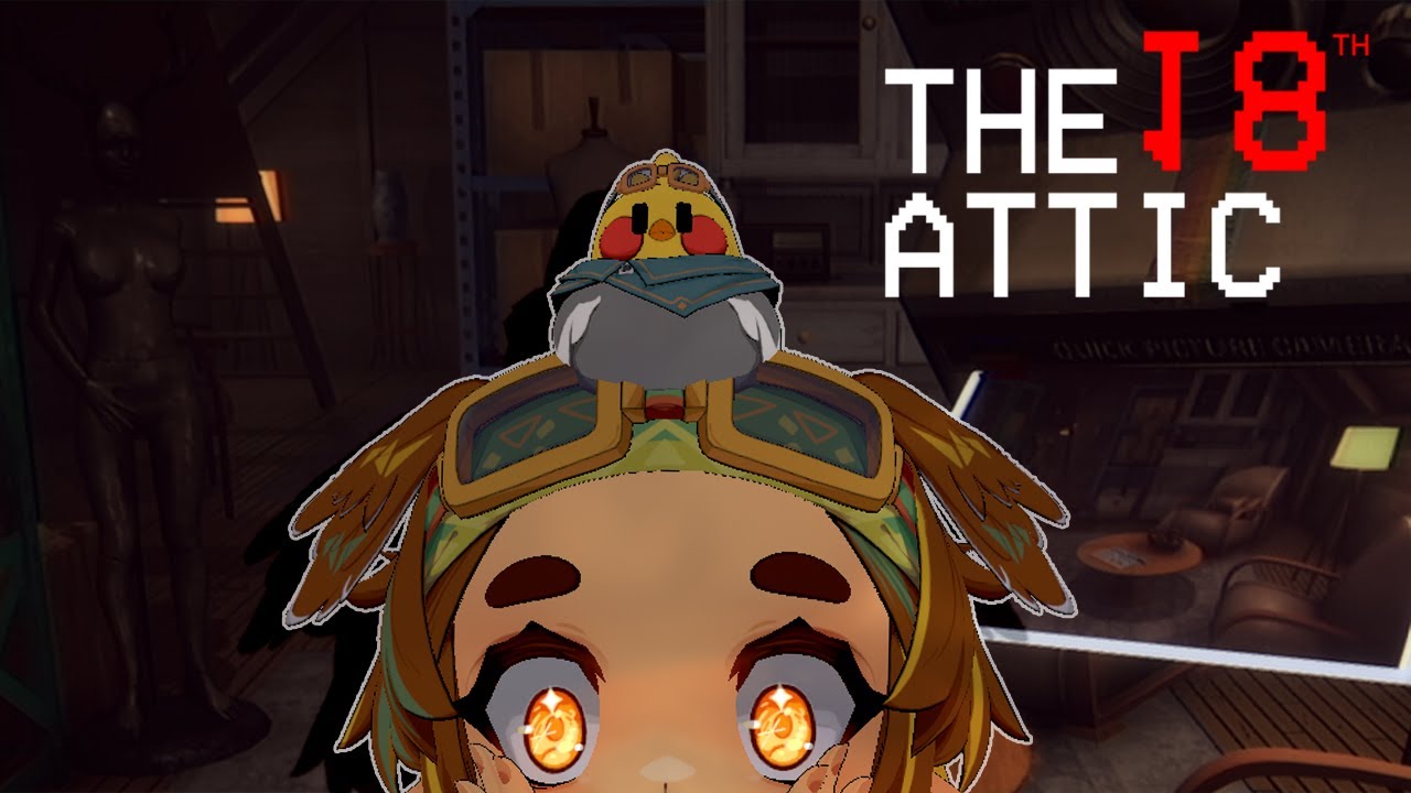 [HORROR GAME] The 18th Attic [VTUBER]