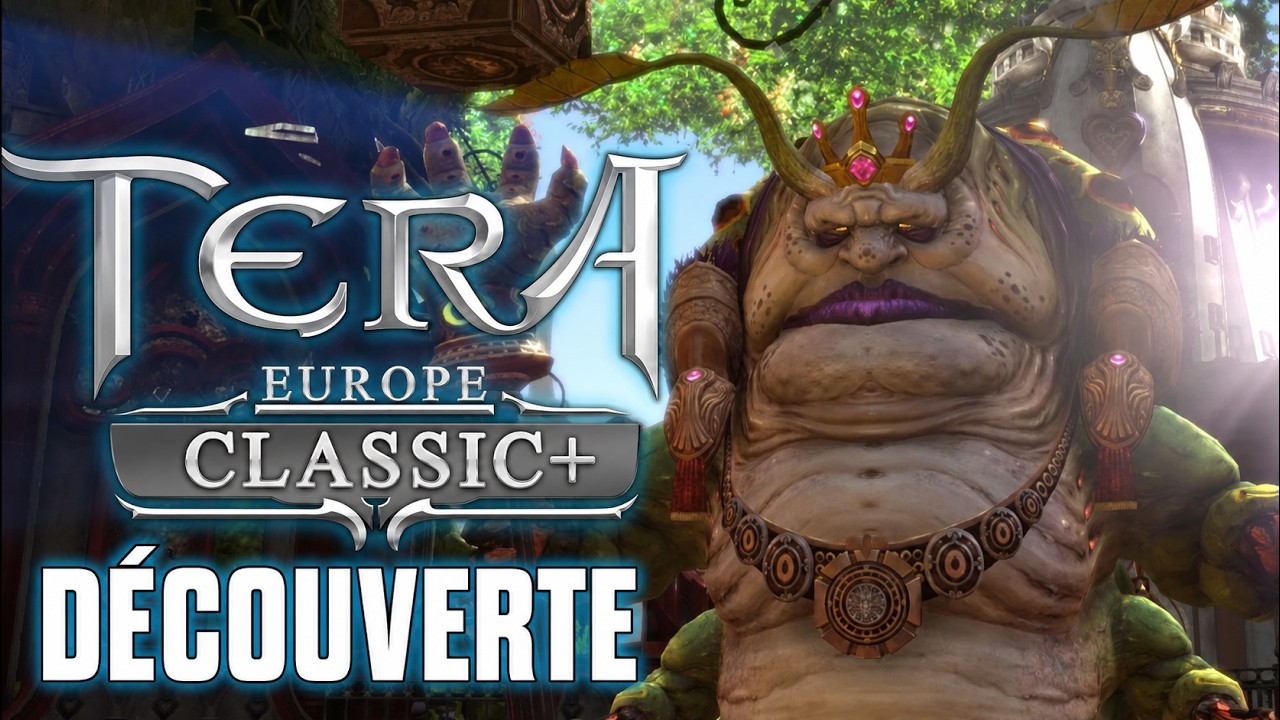 D&eacute;couverte de TERA Classic+ Europe