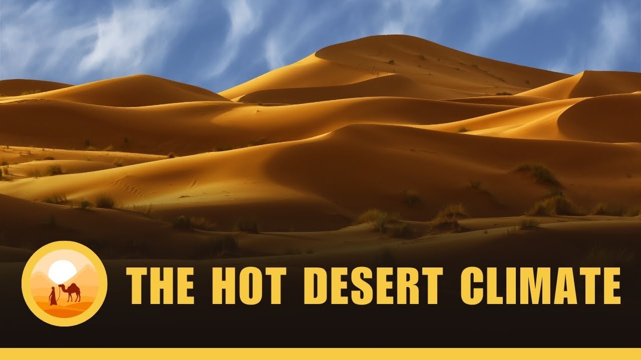 The Hot Desert Climate - Climates #10