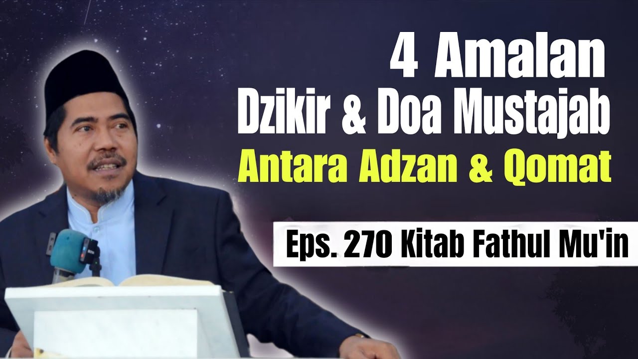 4 Amalan Dzikir & doa Mustajab antara Adzan & Qomat °Eps 270 Fathul Muin | KH Fakhruddin Al Bantani