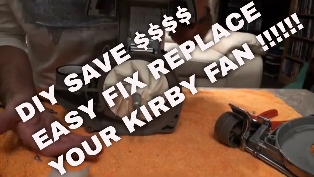Kirby Vacuum  Fan Repair fix how to do it yourself Tutorial step by step guide  Fan Replacement