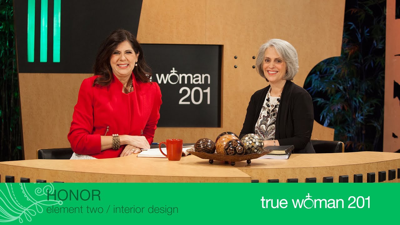 True Woman 201: Interior Design with Nancy Leigh DeMoss and Mary A. Kassian—Week 2: Honor