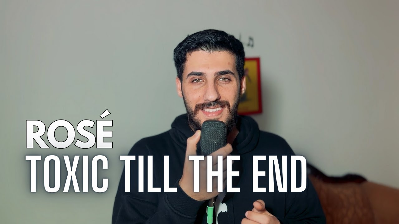 ROSÉ - toxic till the end (COVER) (Male Version)