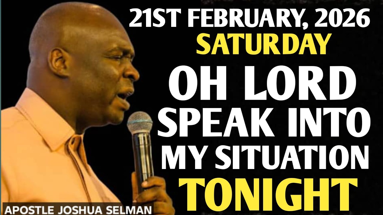 [SATURDAY, 21ST FEBRUARY 2026] OH LORD INTERVENE IN MY SITUATION TONIGHT || APOSTLE JOSHUA SELMAN