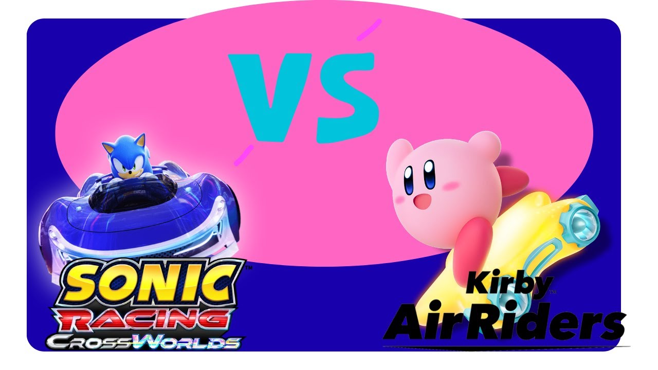 Sonic Racing Crossworlds Vs Kirby Air Riders