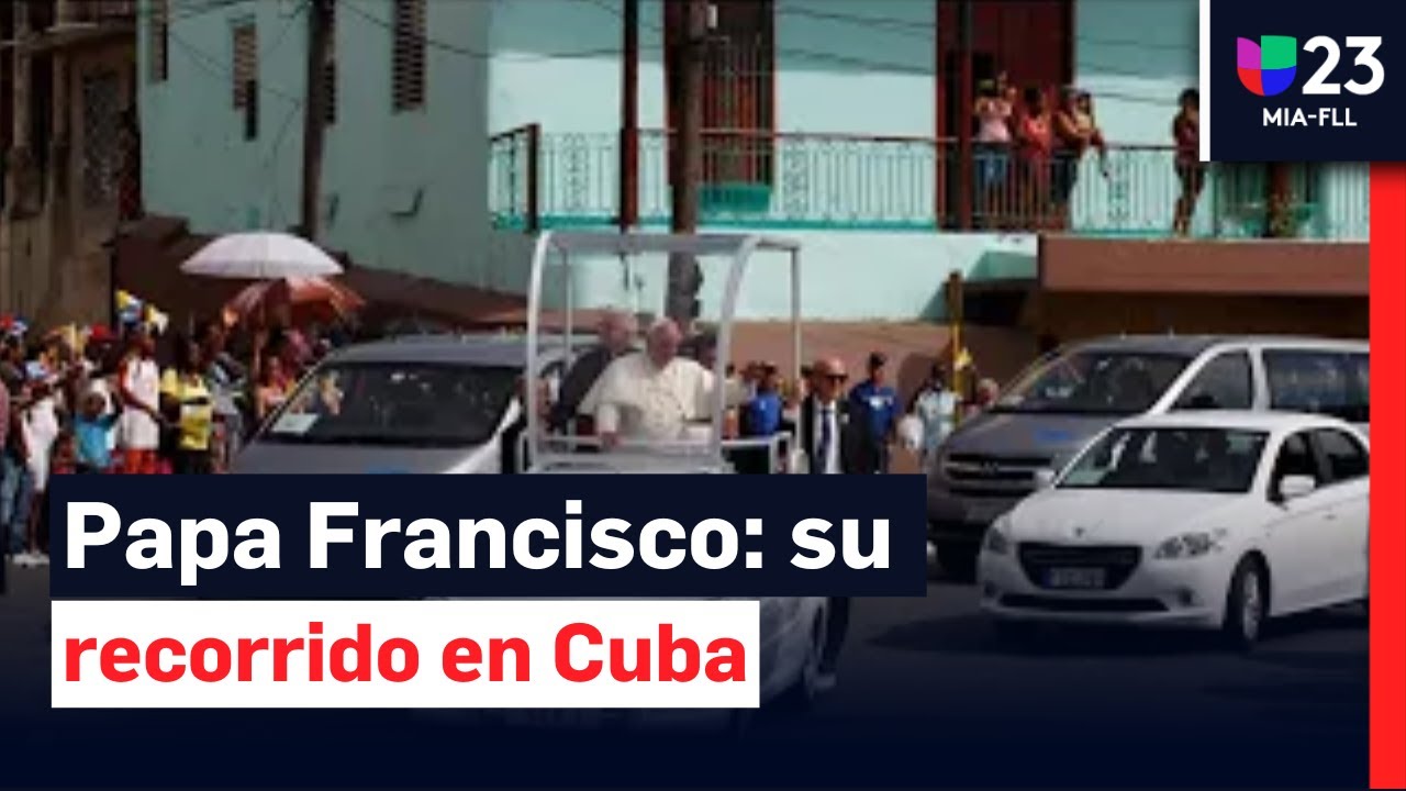 Así fue la visita del papá Francisco a Cuba: tercer pontífice que visita la isla