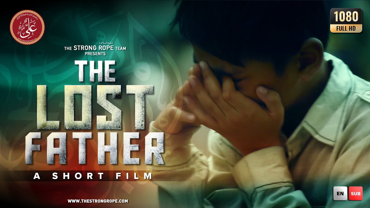 The Lost Father | A Short Film About Remembering Imam Mahdi (a.t.f.s.)