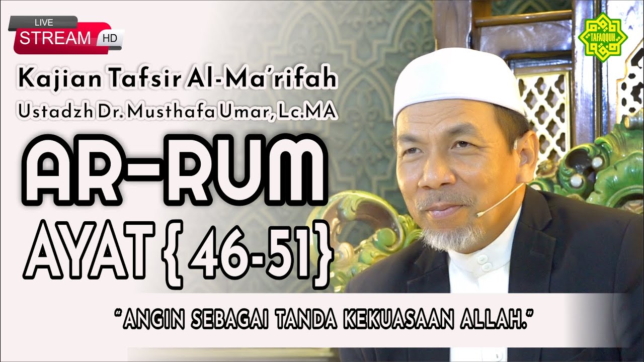 KAJIAN TAFSIR SURAT AR-RUM AYAT  46-51  Ustadz Dr. KH. Musthafa Umar, Lc. MA (04/01/2024)