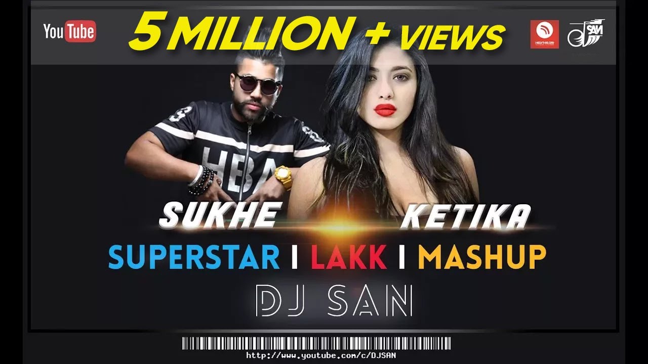 SUKHE-SUPERSTAR I KETIKA-LAKK I MASHUP I DJ SAN