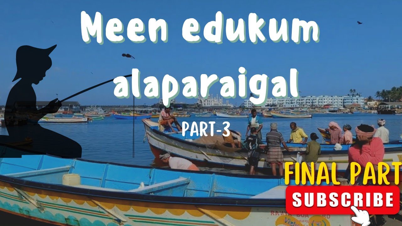 Meen Edukum Alaparaigal Part - 3 | Final Part | Vizhinjam