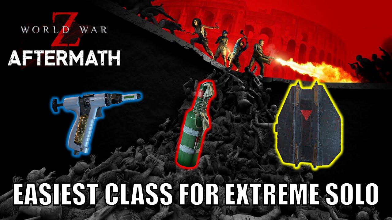 World War Z Aftermath - Easiest Class for Solo Extreme - Medic / Exterminator / Vanguard