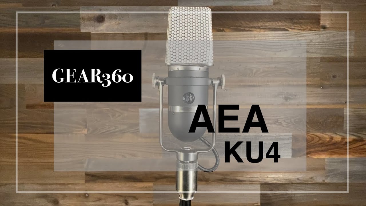 AEA KU4 Ribbon Microphone - Gear360 at Front End Audio