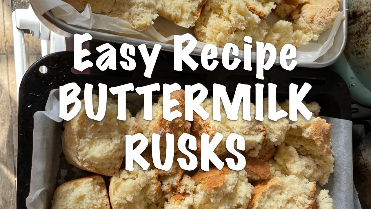 EASY RECIPE: BUTTERMILK RUSKS