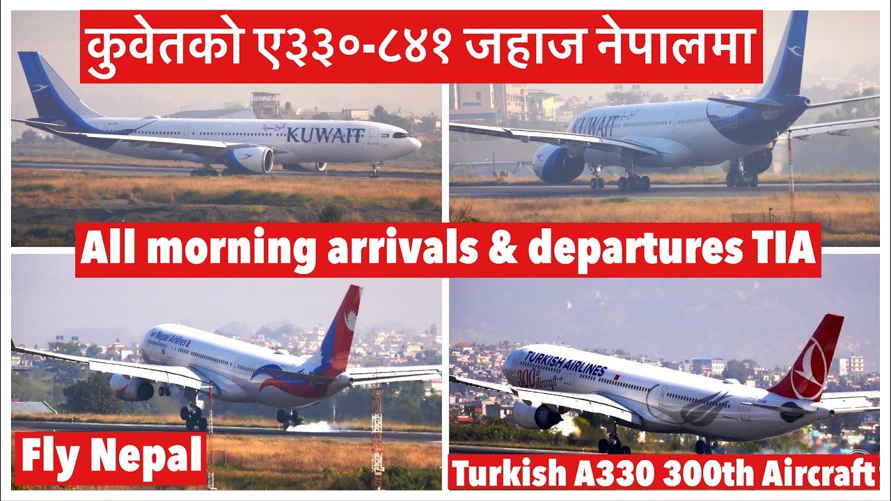 🇰🇼Kuwait Airways A330-841 in Kathmandu. Turkish A330 300th Aircraft. कुवेतको ए३३०-८४१ जहाज नेपालमा