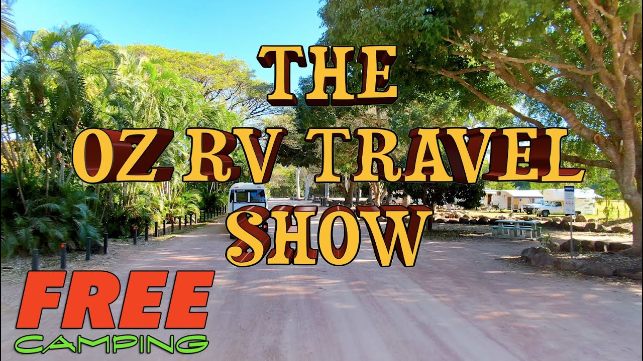 БЕСПЛАТНЫЙ КЕМПИНГ С OZ RV TRAVEL SHOW в Bluewater в Квинсленде