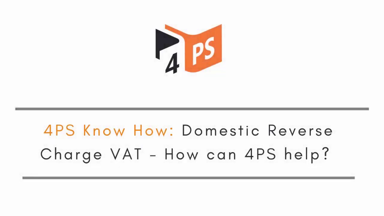 Domestic Reverse Charge VAT - How Can 4PS Help?