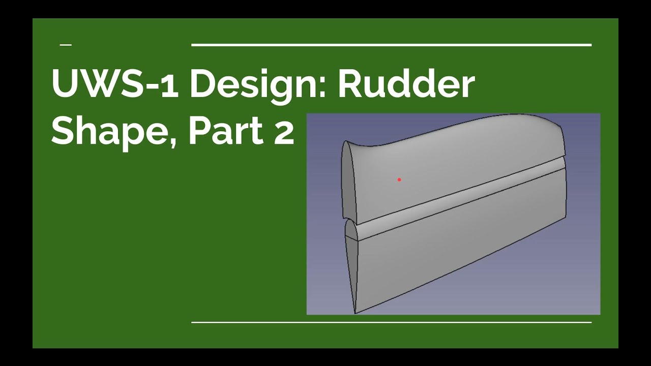 UWS 1 Design: Rudder Shape Part 2
