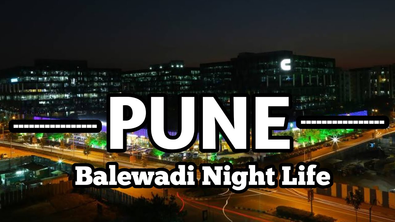Pune Balewadi Night Life | 