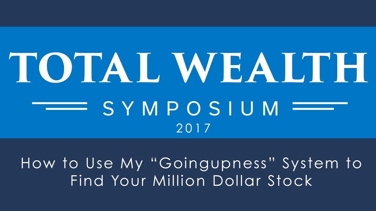 How to use my &ldquo;Goingupness&rdquo; System to Find Your Million Dollar Stock