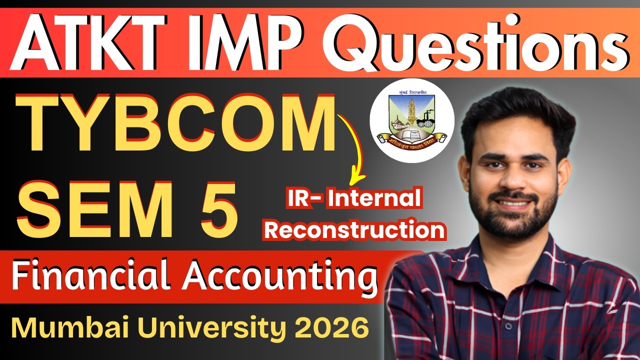 ATKT Internal Reconstruction 2026 | Financial Accounting TYBCom Sem 5 | Mumbai University