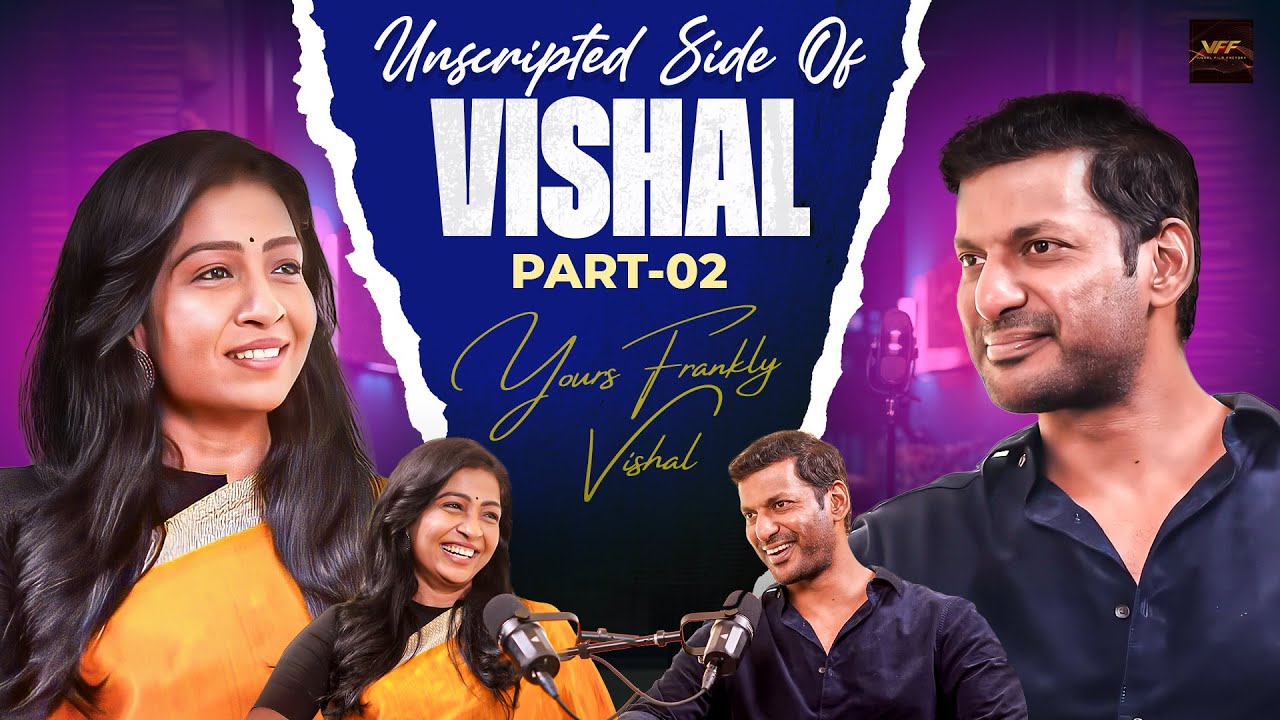 Unfiltered Side of Vishal | Yours Frankly Vishal | Part 2 | #ExclusivePodcast | @VishalFilmFactory