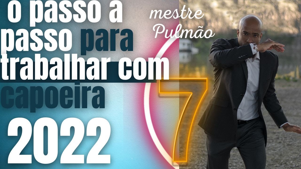 O passo a passo para trabalhar com capoeira. 7 #mestrepulmao