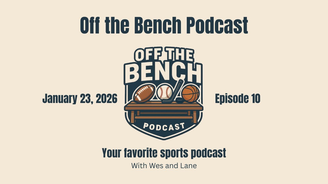 Off the Bench Podcast- Episode 10 Weekly Sport-January 23, 2026