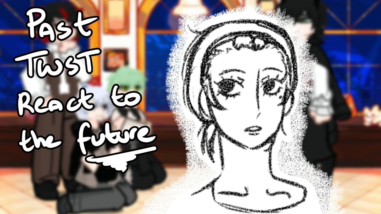 PAST TWISTED WONDERLAND REACT TO THE FUTURE || Diasomnia || ♡
