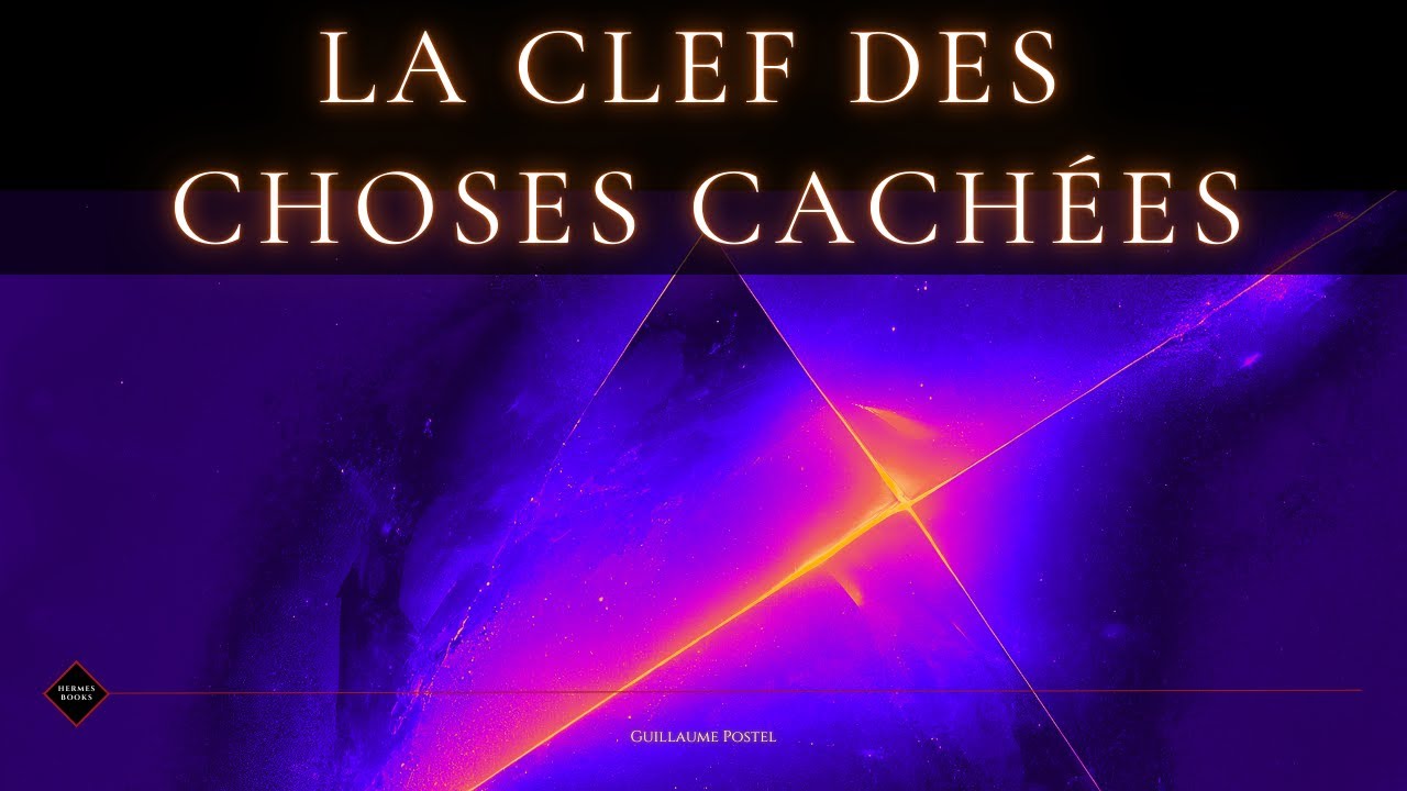 La clef des choses cach&eacute;es de Guillaume Postel &ndash; Livre audio complet