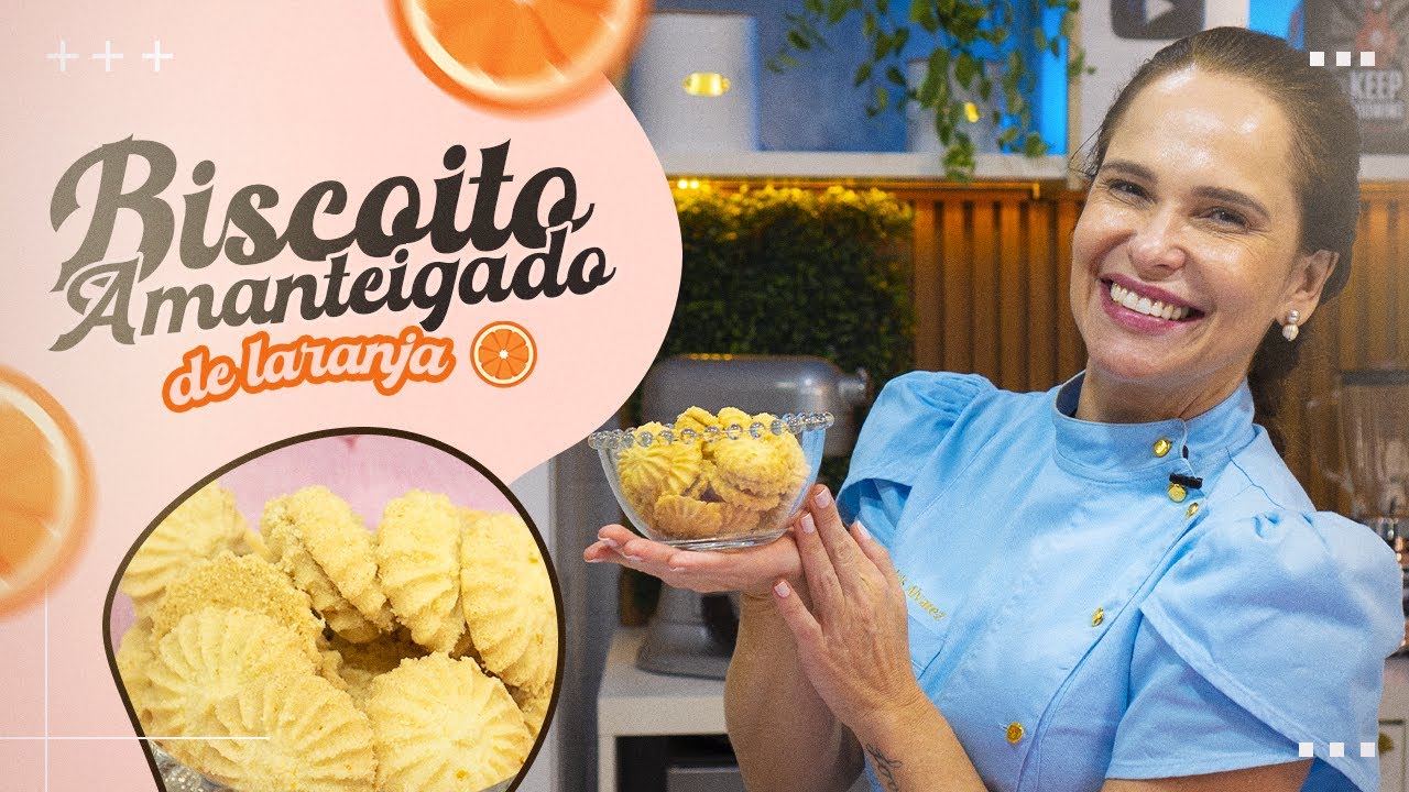 BISCOITO AMANTEIGADO DE LARANJA | PERFUMADO E SABOROSO | Chef Ísis Alvarez