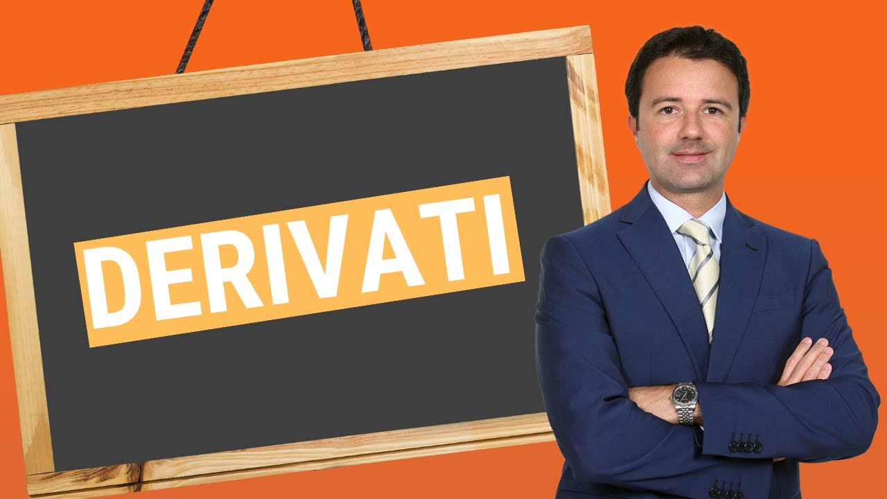 Derivati: cosa sono?