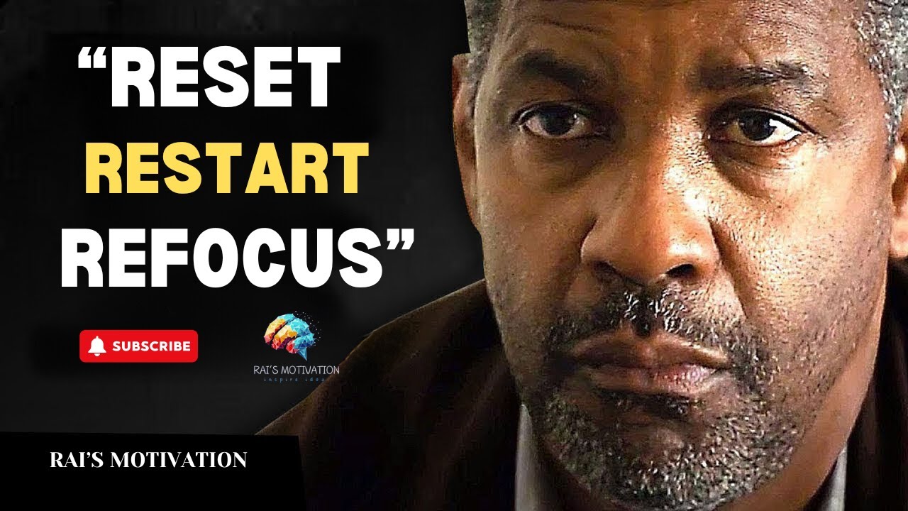 BEST MOTIVATION RESET,RESTART,REFOCUS - Denzel Washington Motivation speech