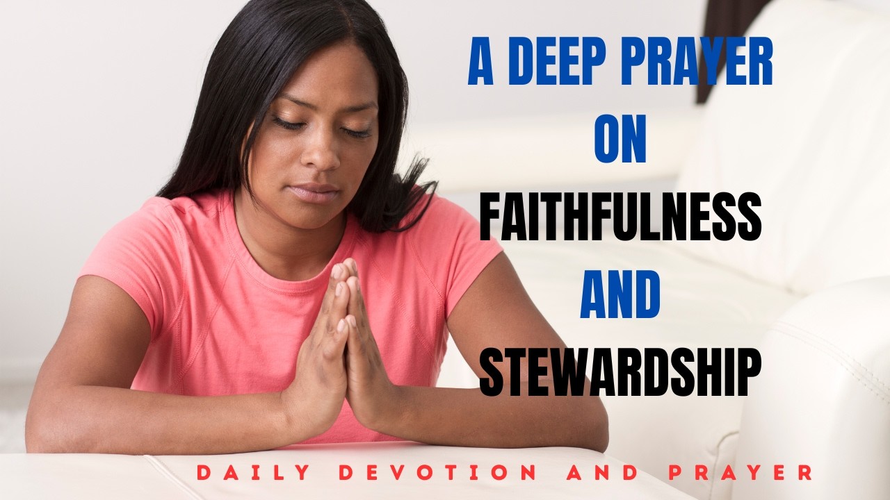 When God Trusts You With More Than You Realize, A Prayer for Faithfulness in the Hidden Places