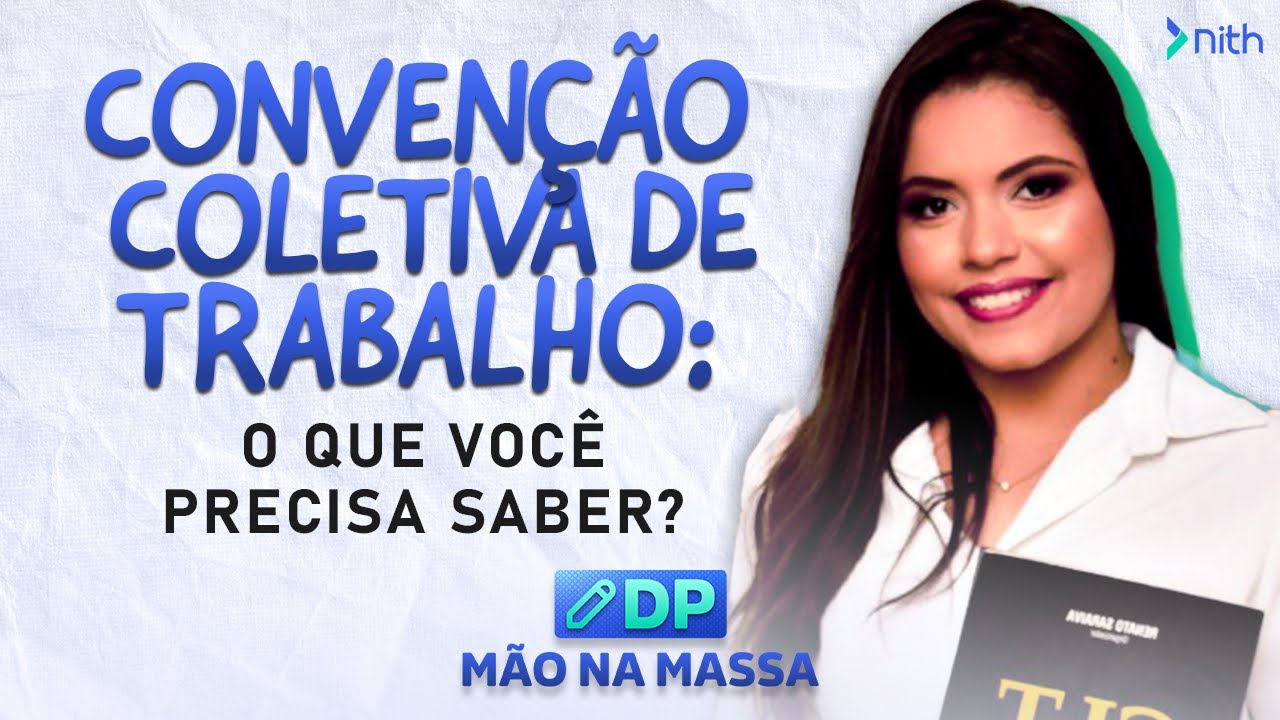 Convenção Coletiva de Trabalho: o que você precisa saber? | DP mão na massa #10