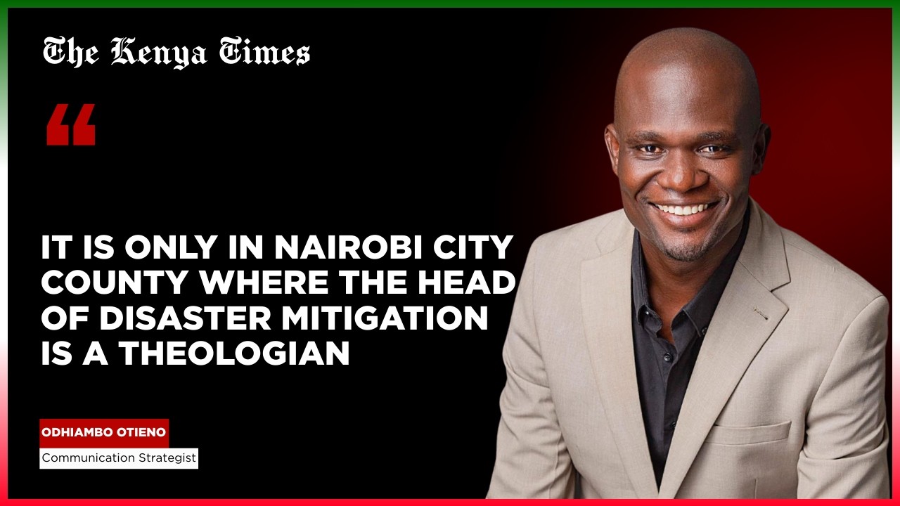It is only in Nairobi where the head of disaster mitigation is a theologian - Otieno Odhiambo