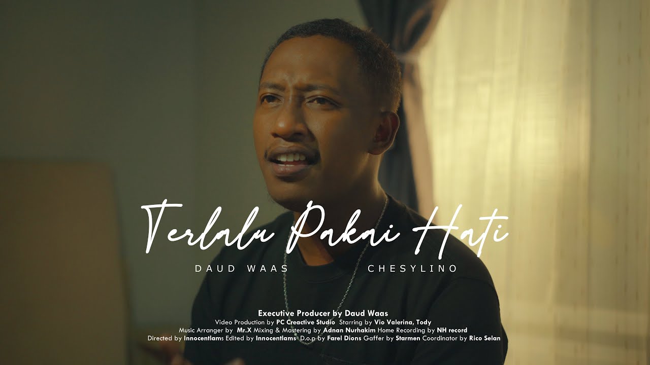 Daud Wass - Terlalu pakai hati feat. Chesylino (Official MV)