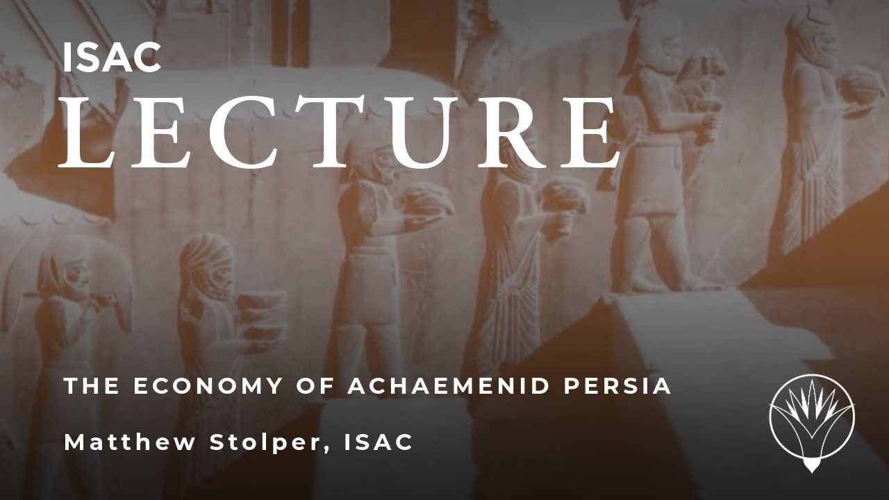 Ancient Economies - Persepolis and the Economy of Achemenid Persia - Matt Stolper