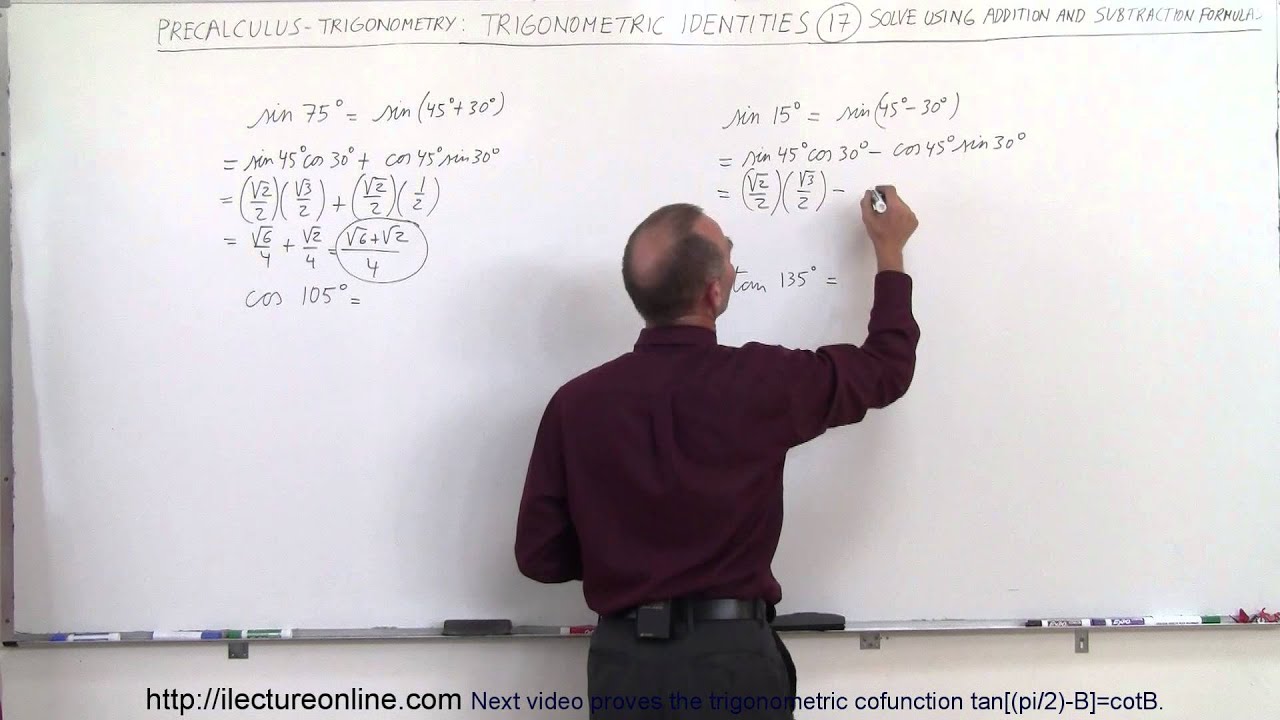 PreCalculus - Trigonometry: Trig Identities (17 of 57) Find sin75,...tan135 (Without a Calculator)