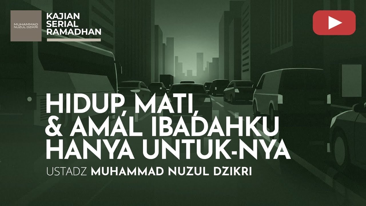 06. KAJIAN SERIAL RAMADHAN | Ustadz Muhammad Nuzul Dzikri