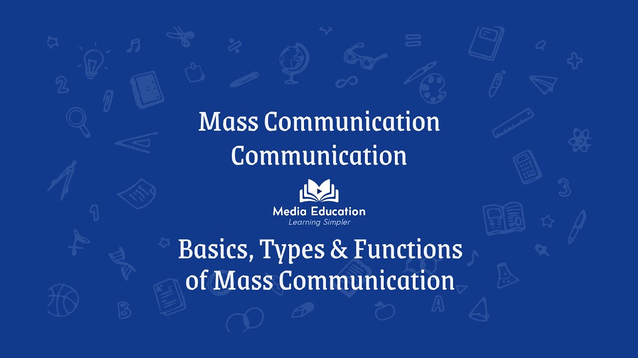 Mass Communication - 1.4 - Basics, Types and Functions of Mass Communication