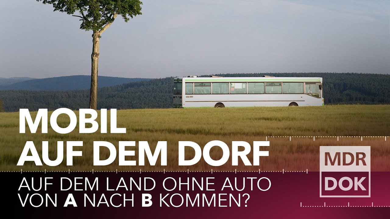 Mobil auf dem Dorf - ohne Auto von A nach B | MDR DOK