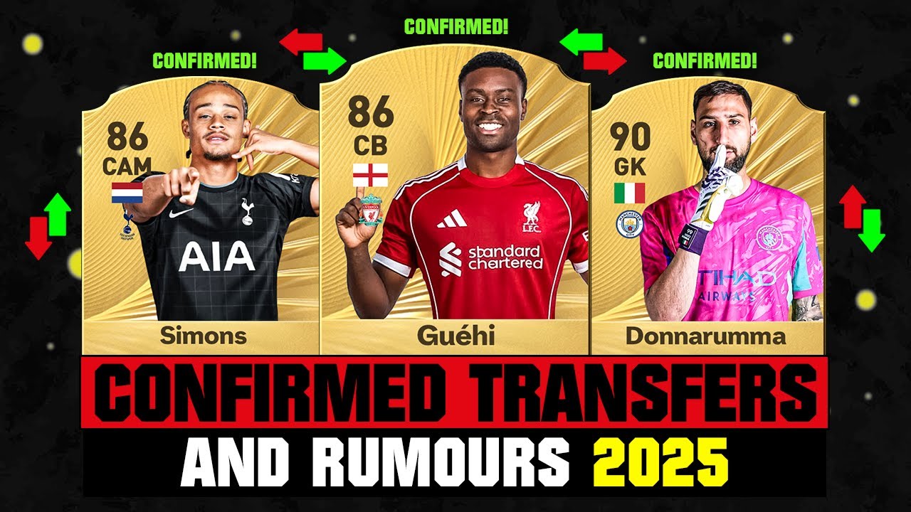 FIFA 26 | NEW CONFIRMED TRANSFERS & RUMOURS! 🚨🔥 ft. Guehi, Xavi Simons, Donnarumma... etc