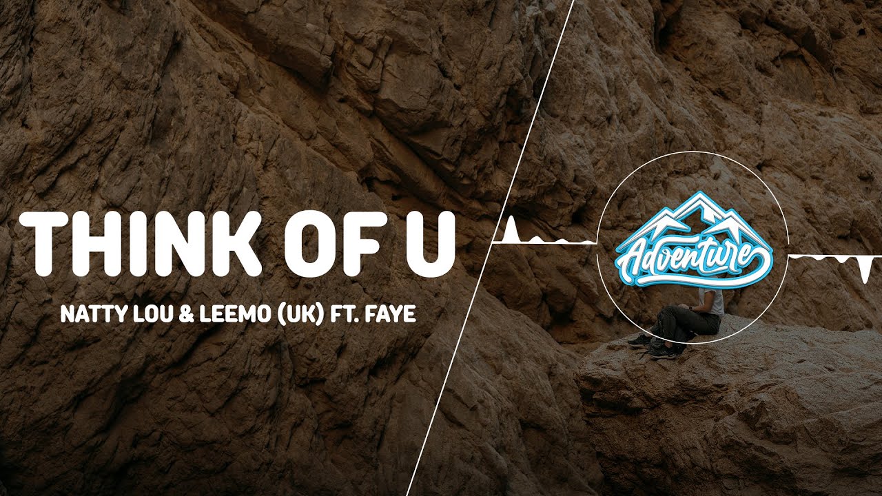 Natty Lou & Leemo (UK) - Think Of U (Lyrics) ft. Faye